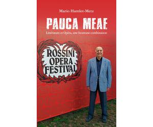 Pauca meae. Littérature et opéra, une heureuse combinaison - [Grafiche Step]