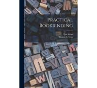 Paul 1849-1931 Adam Practical Bookbinding [microform] (Tascabile)