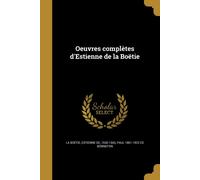 Paul 1861-1922 Ed Bonnefon Oeuvres complètes d'Estienne de la Boëtie (Tascabile)