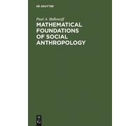 Paul A. Ballono Mathematical foundations of social anthropolo (Copertina rigida)