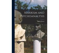 Paul A Baran Marxism and Psychoanalysis (Tascabile)