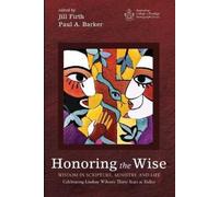 Paul A. Barker Jill Firth Honoring the Wise (Tascabile)