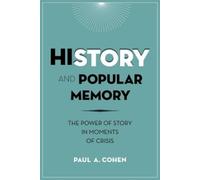 Paul A Cohen History and Popular Memory (Tascabile)