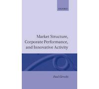 Paul A. Geroski Market Structure, Corporate Performance, and (Copertina rigida)