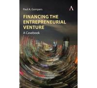 Paul A. Gompers Financing the Entrepreneurial Venture (Copertina rigida)