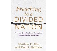 Paul A. Hoffman Preaching to a Divided Nation - A Seven-Step Model f (Tascabile)