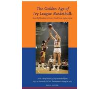 Paul a Hutter The Golden Age of Ivy League Basketball (Tascabile)
