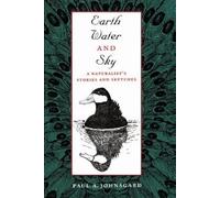 Paul A. Johnsgard Earth, Water, and Sky (Tascabile)