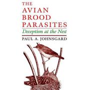 Paul A. Johnsgard The Avian Brood Parasites (Copertina rigida)