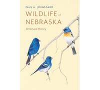 Paul A. Johnsgard Wildlife of Nebraska (Tascabile)