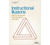 Paul A. Kirschner Carl Hendrick Jim Heal Instructional Illusions (Tascabile)