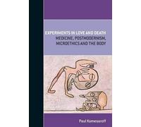 Paul a Komesaroff Experiments in Love and Death (Tascabile)