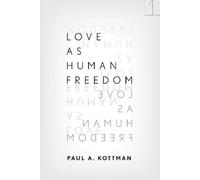 Paul A. Kottman Love As Human Freedom (Copertina rigida)