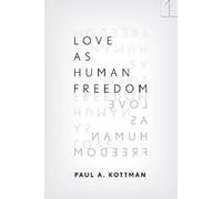 Paul A. Kottman Love As Human Freedom (Copertina rigida)