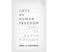 Paul A. Kottman Love As Human Freedom (Tascabile)