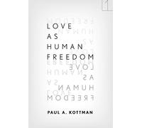 Paul A. Kottman Love As Human Freedom (Tascabile)
