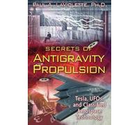 Paul A. LaViolette Secrets of Antigravity Propulsion (Tascabile)