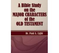 Paul a Light A Bible Study on the Major Bible Characters of the Old (Tascabile)
