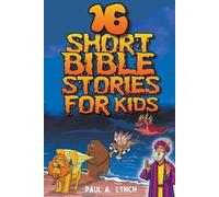 Paul A Lynch 16 Short Bible Stories For Kids (Tascabile)