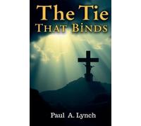 Paul A Lynch The Tie That Binds (Tascabile)