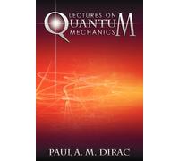 Paul A M Dirac Lectures on Quantum Mechanics (Tascabile)