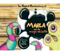 Paul A. Martini Marla and the magic ink bottle (Copertina rigida)