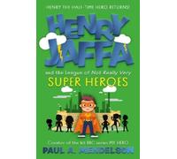 Paul A. Mendels Henry Jaffa and the League of Not Really Very Super (Tascabile)