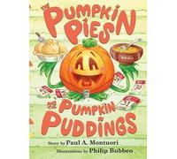 Paul a Montuori The Pumpkin Pies and The Pumpkin Puddings (Copertina rigida)