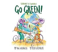 Paul A. Reynolds Peter H. Reynolds Sydney & Simon: Go Green (Copertina rigida)