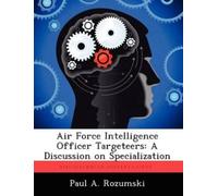 Paul A Rozumski Air Force Intelligence Officer Targeteers (Tascabile)