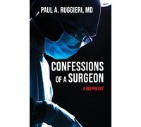 Paul A Ruggieri Confessions of a Surgeon (Tascabile)