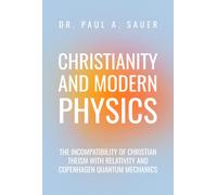 Paul A Sauer Christianity and Modern Physics (Copertina rigida)