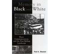 Paul A. Shackel Memory in Black and White (Tascabile)