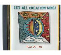 Paul a Tate: Let All Creation Sing