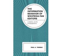 Paul A. Thomas The Information Behavior of Wikipedia Fan Edit (Copertina rigida)