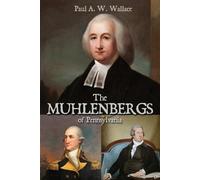 Paul A W Wallace The Muhlenbergs of Pennsylvania (Tascabile)