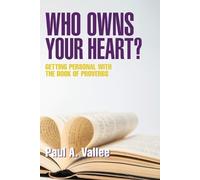 Who Owns Your Heart?: Getting Personal with the Book of Proverbs