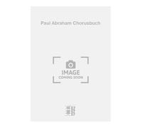 Paul Abraham Chorusbuch. Gemischter Chor mit Begleitung.