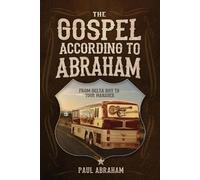 Paul Abraham The Gospel According to Abraham (Tascabile)