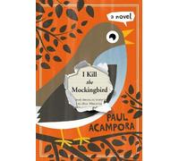 Paul Acampora I Kill the Mockingbird (Tascabile)