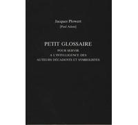 Paul Adam Petit Glossaire Pour Servir A L'Intelligence Des Auteurs D (Tascabile)