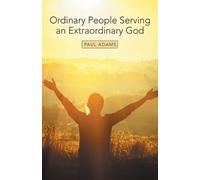 Paul Adams Ordinary People Serving an Extraordinary God (Tascabile)