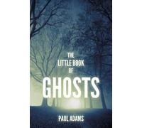 Paul Adams The Little Book of Ghosts (Tascabile)