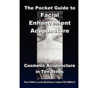 The Pocket Guide to Facial Enhancement Acupuncture by Adkins, Paul