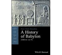 Paul-Alain Beaulieu A History of Babylon, 2200 BC - AD 75 (Tascabile)