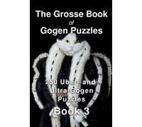 Paul Alan Grosse The Grosse Book of Gogen Puzzles 3 (Tascabile)