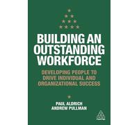 Paul Aldrich Andrew Pullman Building an Outstanding Workforce (Tascabile)