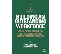 Paul Aldrich Andrew Pullman Building an Outstanding Workforce (Tascabile)