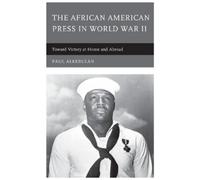 Paul Alkebulan The African American Press in World War II (Tascabile)