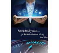 Paul Allen 7 Quality Tools for World class Problem Solving (Tascabile)